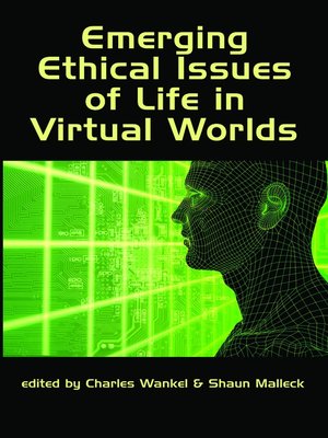 cover image of Emerging Ethical Issues of Life in Virtual Worlds